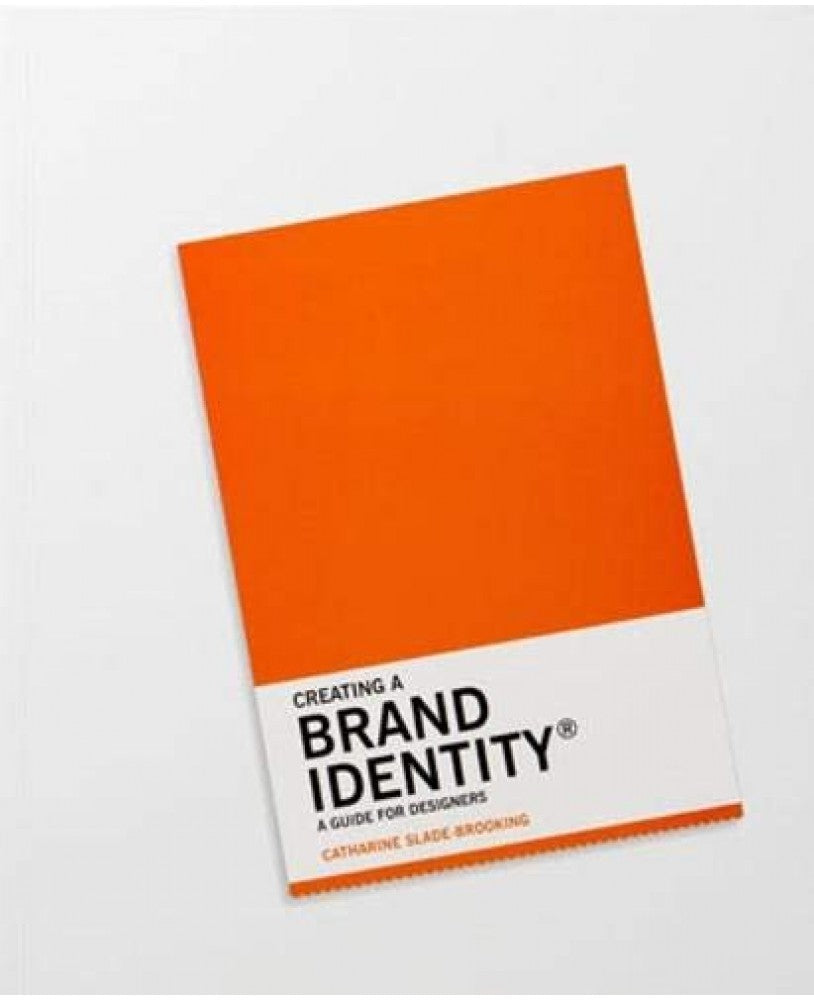 Creating a Brand Identity, A Guide for Designers - Maria do Mar